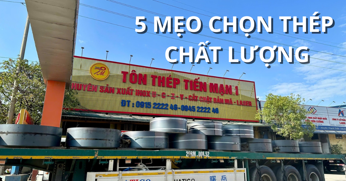 Mẹo Mua Thép Chất Lượng, Giá Tốt Cho Mọi Công Trình